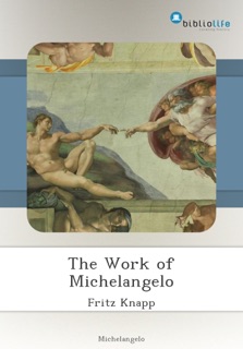 The Work of Michelangelo by Fritz Knapp