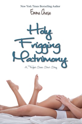 Holy Frigging Matrimony: A Tangled Series Short Story