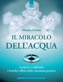 Il miracolo dell'acqua by Masaru Emoto