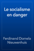 Le socialisme en danger - Ferdinand Domela Nieuwenhuis