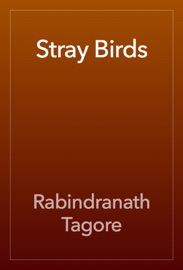 Stray Birds - Rabindranath Tagore