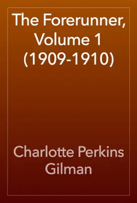 Read: The Forerunner, Volume 1 Book (1909-1910)