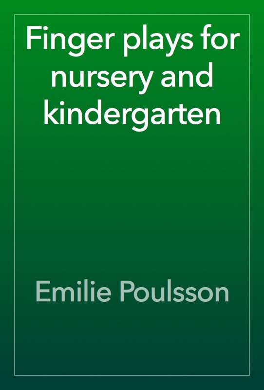 Finger plays for nursery and kindergarten