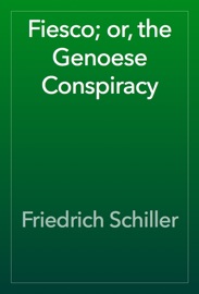 Fiesco; or, the Genoese Conspiracy - Friedrich Schiller