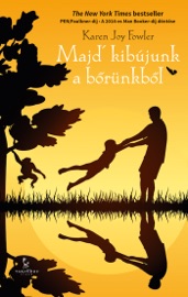 Majd’ kibújunk a bőrünkből - Karen Joy Fowler