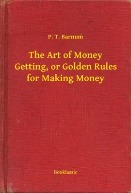 Read: The Art of Money Book Getting, or Golden Rules for Making Money