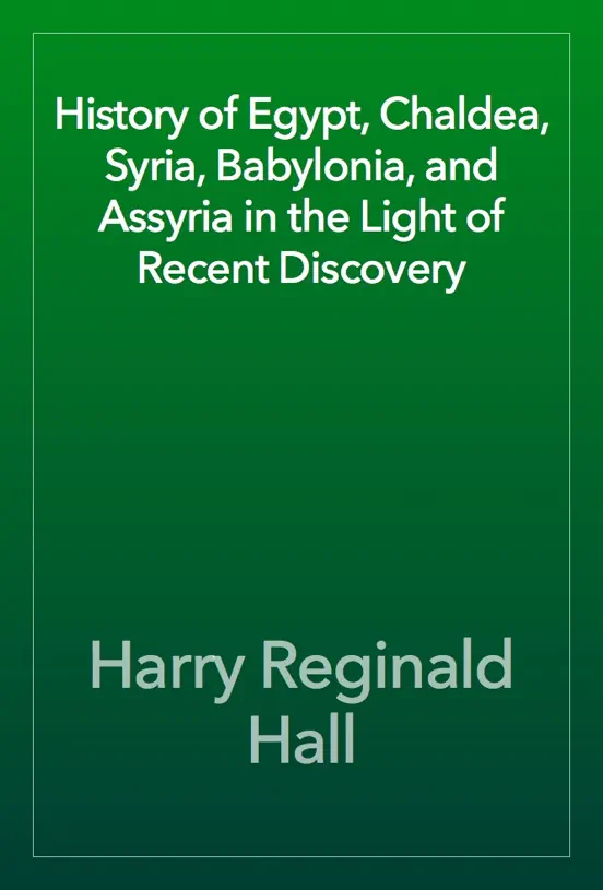 History of Egypt, Chaldea, Syria, Babylonia, and Assyria in the Light of Recent Discovery