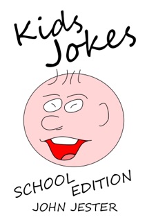 Kids Jokes School Edition by John Jester
