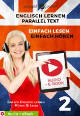 Englisch Lernen - Paralleltext : Einfach Lesen - Einfach Hören : Audio + eBook Nr. 2