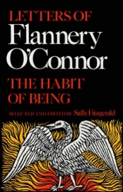 The Habit of Being - Flannery O'Connor & Sally Fitzgerald