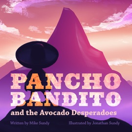 Pancho Bandito and the Avocado Desperadoes
