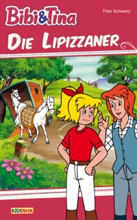 Bibi & Tina - Die Lipizzaner by Theo Schwartz