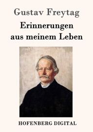 Erinnerungen aus meinem Leben - Gustav Freytag