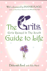 Grits (Girls Raised in the South) Guide to Life - Deborah Ford Cover Art