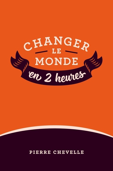 Changer le monde en 2 heures