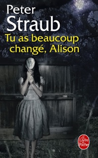 Tu as beaucoup changé, Alison by Peter Straub