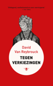 Tegen verkiezingen - David van Reybrouck