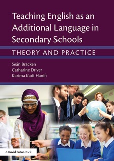 Teaching English as an Additional Language in Secondary Schools by Seán Bracken, Catharine Driver & Karima Kadi-Hanifi