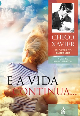 Capa do livro E a Vida Continua... de André Luiz