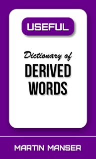 Useful Dictionary of Derived Words by Martin Manser