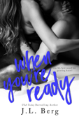 When You're Ready - J.L. Berg