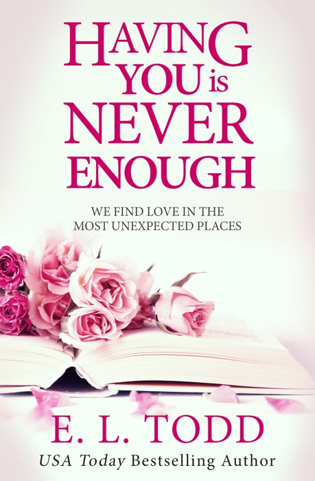 Having You Is Never Enough (Forever and Ever #4)