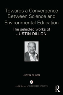 Towards a Convergence Between Science and Environmental Education by Justin Dillon
