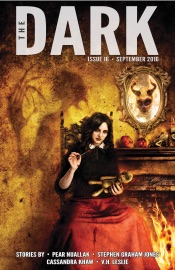 The Dark Issue 16 - Pear Nuallak, Stephen Graham Jones, Cassandra Khaw & V.H. Leslie