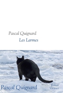 Les larmes by Pascal Quignard
