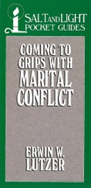 Coming to Grips with Marital Conflict - Erwin Lutzer
