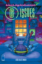 Black Light District: 6 Issues (One-Shot) - Jesse Blaze Snider, Andrew Dalhouse, Erik Larsen, Michael Spicer, J.K. Woodward, David Witt, Andrea Tamme, Jason Pearson, Phil Hester & Chris Burnham