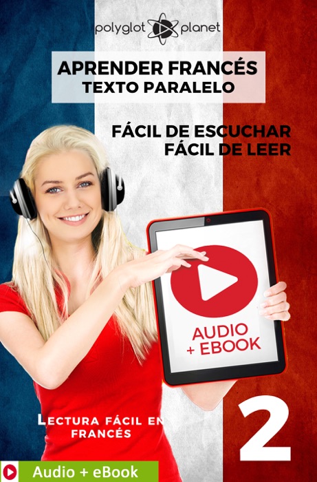 Aprender francés - Texto paralelo : Fácil de leer - Fácil de escuchar : Audio + eBook n.º 2