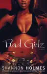Bad Girlz by Shannon Holmes Book Summary, Reviews and Downlod