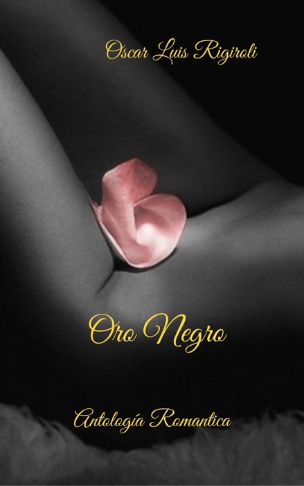 Oro Negro- Antología Romántica