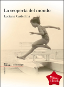 La scoperta del mondo - Luciana Castellina