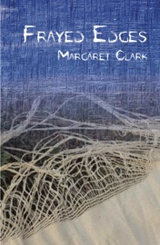 Frayed Edges - Margaret Clark