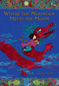 Where the Mountain Meets the Moon (Newbery Honor Book) - Grace Lin