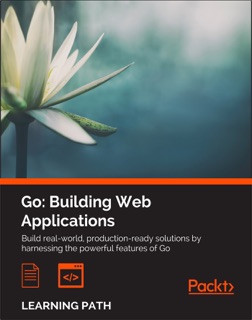 Go: Building Web Applications by Nathan Kozyra & Mat Ryer