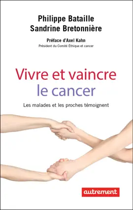 Read: Vivre et vaincre le cancer. Les Book malades et les proches témoignent