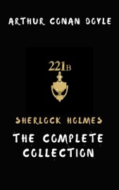 Sherlock Holmes: The Complete Collection