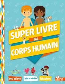Le super livre du corps humain - Mathilde Paris