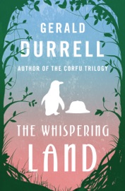 The Whispering Land - Gerald Durrell