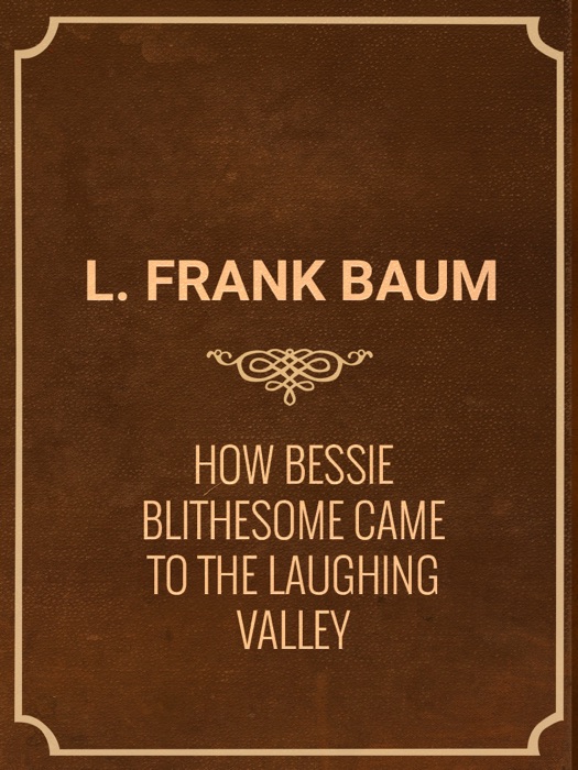 How Bessie Blithesome Came to the Laughing Valley