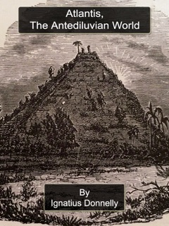 Atlantis, The Antediluvian World by Ignatius Donnelly