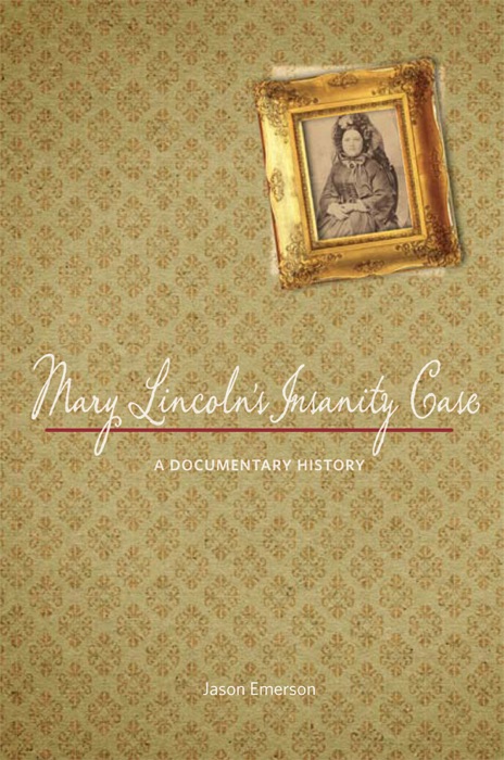 Mary Lincoln's Insanity Case