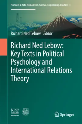 Read: Richard Ned Lebow: Key Texts in Political Psychology and International Relations Theory Book