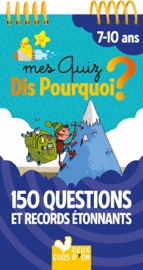 Mes quiz Dis pourquoi 7+ - Questions étonnantes - Fréderic Bosc & Éric Mathivet