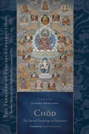Chod: The Sacred Teachings on Severance - Jamgön Kongtrül Lodrö Thayé & Sarah Harding