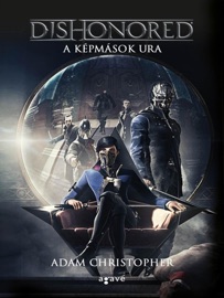 Dishonored - A képmások ura - Adam Christopher