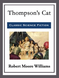 Thompson's Cat - Robert Moore Williams